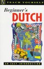Beginner's Dutch An Easy Introduction