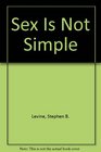 Sex Is Not Simple