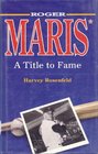 Roger Maris A Title to Fame