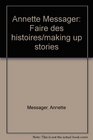 Annette Messager Faire des histoires/making up stories