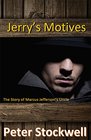 Jerry's Motives The Story of Marcus Jefferson's Uncle