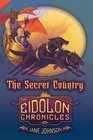 The Secret Country (Eidolon Chronicles, The)