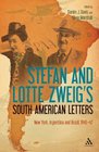 Stefan and Lotte Zweig's South American Letters New York Argentina and Brazil 194042