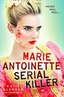 Marie Antoinette Serial Killer