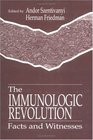 The Immunologic Revolution Facts and Witnesses