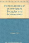 Reminiscences of an Immigrant Struggles and Achievements