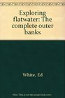 Exploring flatwater The complete outer banks