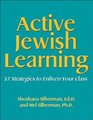 Active Jewish Learning 57 Strategies to Enliven Your Class