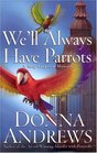 We'll Always Have Parrots (Meg Langslow, Bk 5)