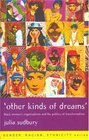 Other Kinds of Dreams Black Women's Organizations and the Politics of Transformation