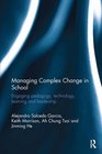 Managing Complex Change in School Engaging pedagogy technology learning and leadership