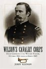 Wilsons Cavalry Corps Union Campaigns in the Western Theatre October 1864 Through Spring 1865