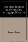An introduction to computing using AppleWorks
