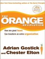 The Orange Revolution How One Great Team Can Transform an Entire Organization