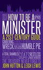 How to be a Minister A 21stCentury Guide