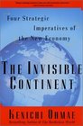 The Invisible Continent  Four Strategic Imperatives of the New Economy