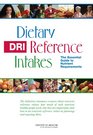 Dietary Reference Intakes The Essential Guide to Nutrient Requirements