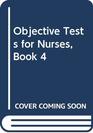 Objective Tests for Nurses Book 4