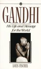 Gandhi His Life and Message for the World