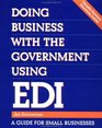 Doing Business with the Government Using EDI  A Guide for Small Businesses