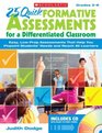 25 Quick Formative Assessments for a Differentiated Classroom Easy LowPrep Assessments That Help You Pinpoint Students' Needs and Reach All Learners