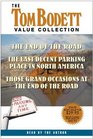 The Tom Bodett Value Collection  The End of the Road / The Last Decent Parking Place in North America / Those Grand Occasions at the End of the Road