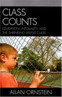 Class Counts Education Inequality and the Shrinking Middle Class