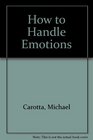 How to Handle Emotions