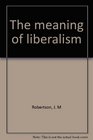 The meaning of liberalism