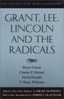 Grant Lee Lincoln and the Radicals Essays on Civil War Leadership