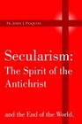 Secularism The Spirit of the Antichrist