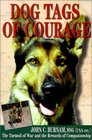Dogs Tags of Courage The Turmoil of War and the Rewards of Companionship