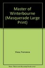 Master of Winterbourne (Masquerade Historical Series/Large Print)