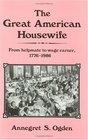 The Great American Housewife  From Helpmate to Wage Earner 17761986
