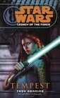 Tempest (Star Wars Legacy of the Force , Book 3)