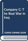 Company C The Real War in Iraq