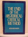 The End of the HistoricalCritical Method
