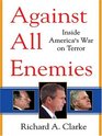 Against All Enemies Inside America's War On Terror