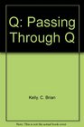 Q Passing Through Q