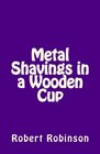 Metal Shavings in a Wooden Cup