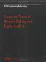 Corporate Financial Decision Making and Equity Analysis