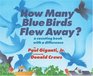 How Many Blue Birds Flew Away A Counting Book with a Difference