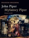 John Piper Myfanwy Piper Lives in Art