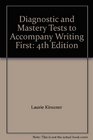 Diagnostic and Mastery Tests to Accompany Writing First 4th Edition