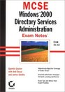 MCSE Windows 2000 Directory Services Administration Exam Notes Exam 70217