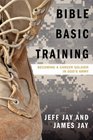 Bible Basic Training Becoming a Career Soldier in God's Army