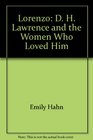 Lorenzo D H Lawrence and the women who loved him