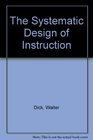 The Systematic Design of Instruction