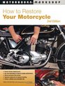 How to Restore Your Motorcycle Second Edition