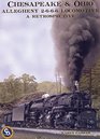Chesapeake  Ohio Allegheny 2666 Locomotive A Retrospective